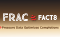 Frac Facts. Pressure Data Optimizes Completions.