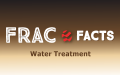 Frac Facts: Water Treatment
