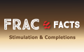 Frac Facts: Stimulation & Completions